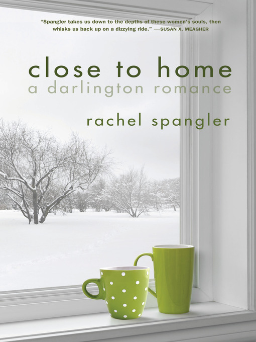 Title details for Close to Home by Rachel Spangler - Available